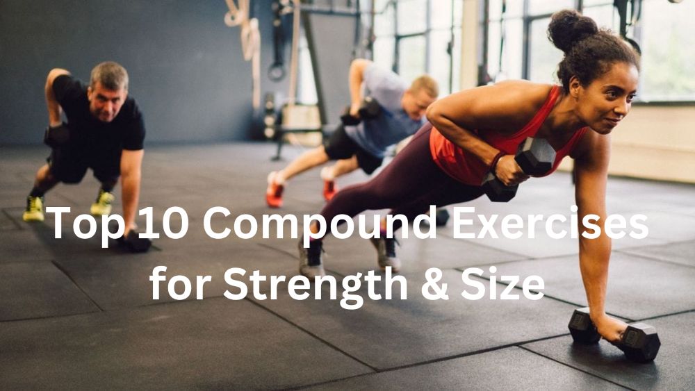 "People performing dumbbell plank rows in a gym with text overlay 'Top 10 Compound Exercises for Strength & Size'"