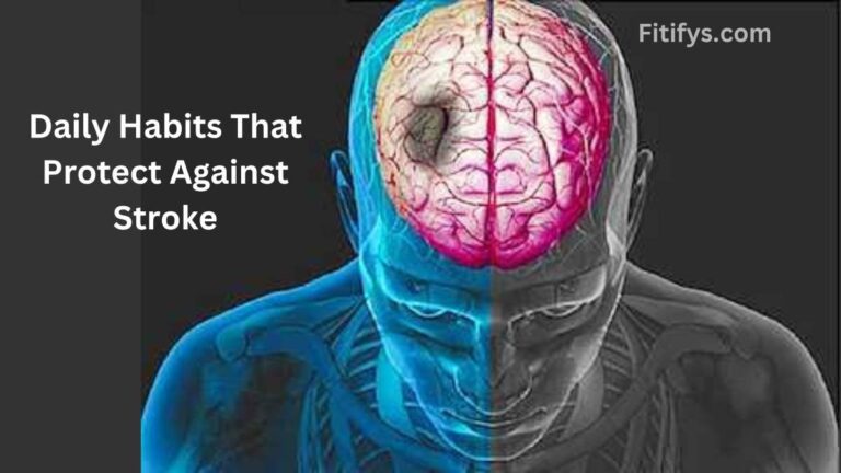 A medical-style illustration of a human head and upper body, half highlighted in blue and half in grayscale, showing a brain with a stroke-affected area in red. The image includes the text โDaily Habits That Protect Against Strokeโ and is branded with โFitifys.comโ in the upper right corner.
