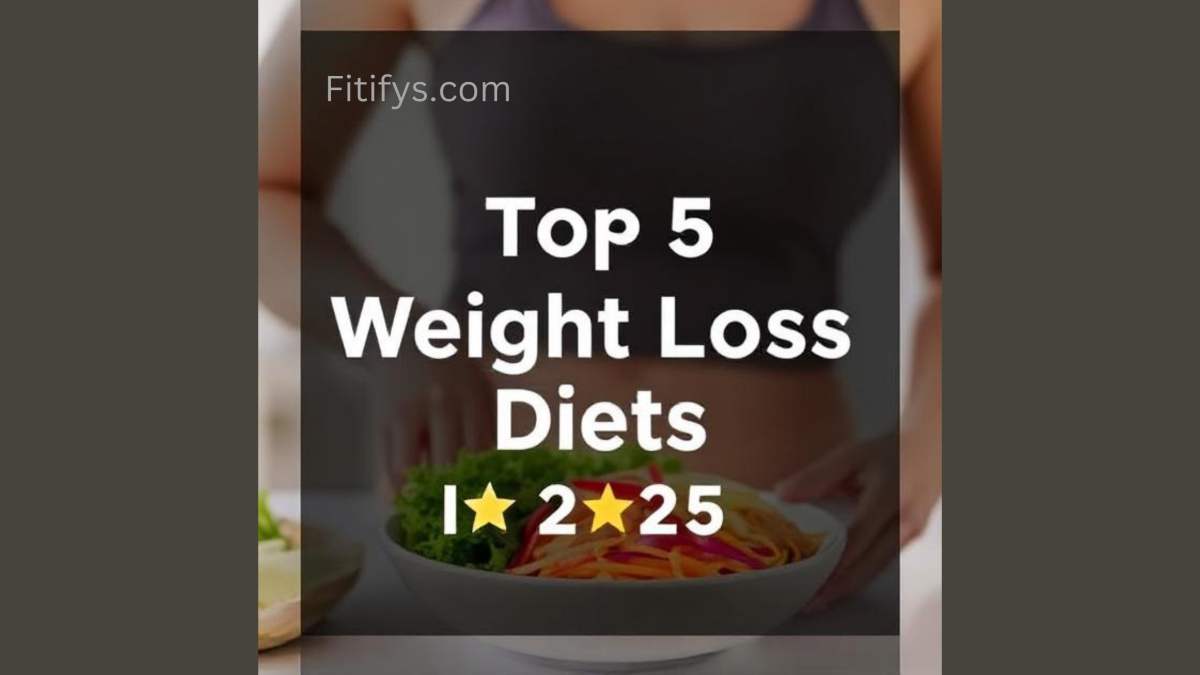“Text overlay on a woman preparing a healthy salad that reads ‘Top 5 Weight Loss Diets | 1⭐ 2⭐ 25’ with Fitifys.com branding”