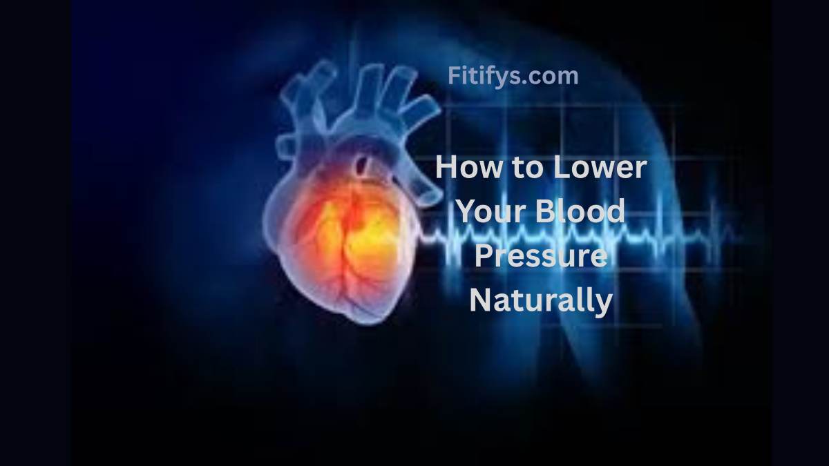 A digital medical illustration of a human heart glowing in red and yellow tones, set against a dark blue background with an ECG (electrocardiogram) line running across. Overlaid text reads "Fitifys.com" and "How to Lower Your Blood Pressure Naturally."