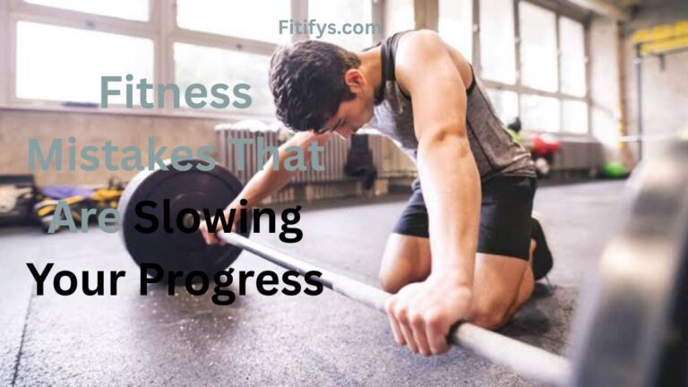 "Fitfys.com - Fitness Mistakes That Are Slowing Your Progress"