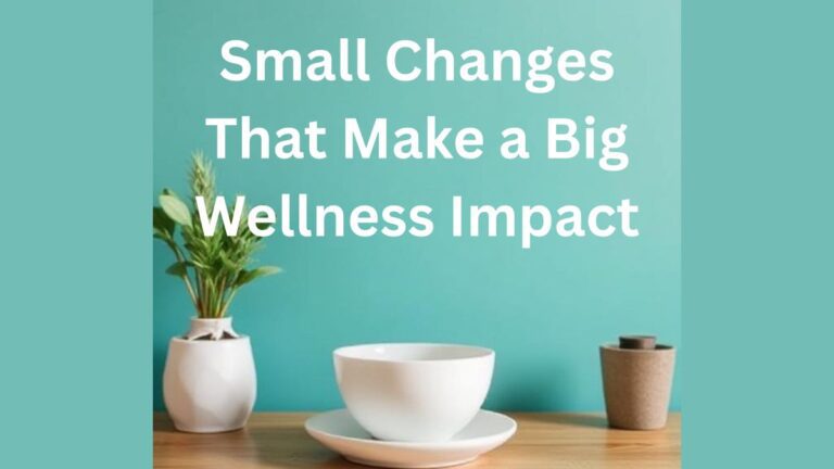 Minimalist wellness setup with a green potted plant, a white bowl on a wooden table, and a teal background featuring the text “Small Changes That Make a Big Wellness Impact.” Perfect for articles on simple lifestyle tips and healthy living inspiration.