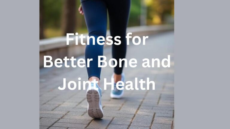 Fitness for Better Bone and Joint Health