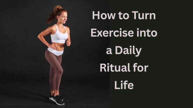 "Active woman exercising in workout leggings and a sports bra beside the title ‘How to Turn Exercise into a Daily Ritual for Life,’ promoting fitness motivation and daily workout habits."